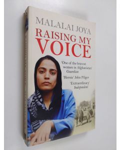 Kirjailijan Malalai Joya käytetty kirja Raising my voice : the extraordinary story of the Afghan woman who dares to speak out