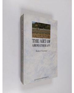 Kirjailijan Robert B. Tisserand käytetty kirja The art of aromatherapy