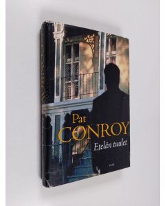 Kirjailijan Pat Conroy käytetty kirja Etelän tuulet