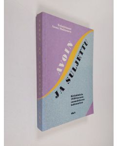 käytetty kirja Avoin ja suljettu : kirjoituksia 1950-luvusta suomalaisessa kulttuurissa