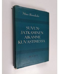 Kirjailijan Mies Reenkola käytetty kirja Suvunjatkaminen aikamme kuvastimessa