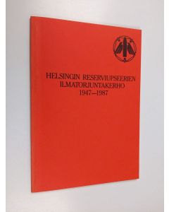 käytetty kirja Helsingin reserviupseerien ilmatorjuntakerho 1947-1987