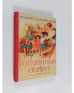 Kirjailijan Harriet Lummis Smith käytetty kirja Pollyannan aarteet : nuorisonromaani