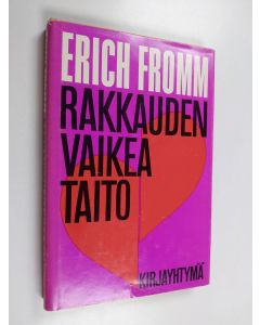 Kirjailijan Erich Fromm käytetty kirja Rakkauden vaikea taito
