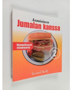 Kirjailijan Gerald Kelly käytetty kirja Aamiainen Jumalan kanssa 2