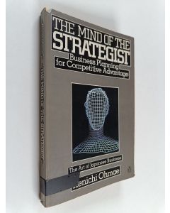 Kirjailijan Kenichi Ohmae käytetty kirja The mind of the strategist