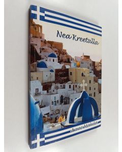 Kirjailijan Anne Mäkilä käytetty kirja Nea Kreetalla : romaani