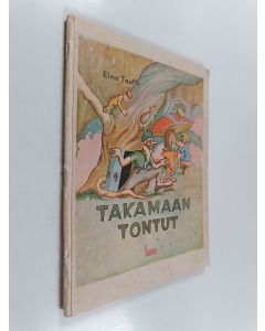 Kirjailijan Eino Taatto käytetty teos Takamaan tontut