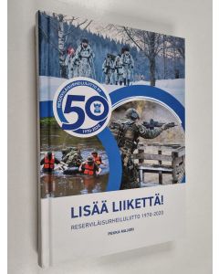 Kirjailijan Pekka Majuri käytetty kirja Lisää liikettä! : Reserviläisurheiluliitto 1970-2020