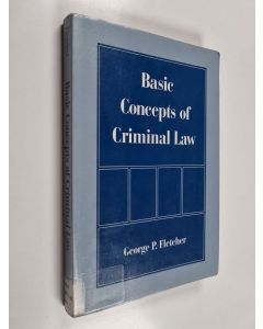 Kirjailijan George P. Fletcher käytetty kirja Basic concepts of criminal law