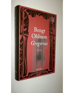 Kirjailijan Bengt Ohlsson uusi kirja Gregorius (UUSI)