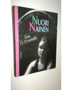 Kirjailijan Sabine Schwabenthan käytetty kirja Nuori nainen : kirja 12-16-vuotiaille