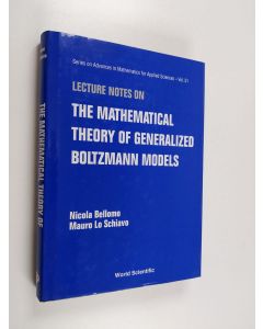 Kirjailijan N. Bellomo & Mauro Lo Schiavo käytetty kirja Lecture Notes on the Mathematical Theory of Generalized Boltzmann Models