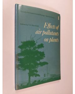 Kirjailijan T. A. Mansfield käytetty kirja Society for Experimental Biology, Seminar Series: Volume 1, Effects of Air Pollutants on Plants