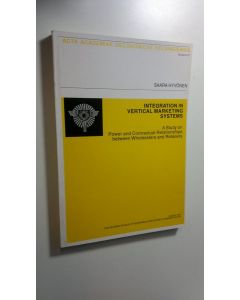 Kirjailijan Saara Hyvönen käytetty kirja Integration in vertical marketing systems : a study on power and contractual relationships between wholesalers and retailers