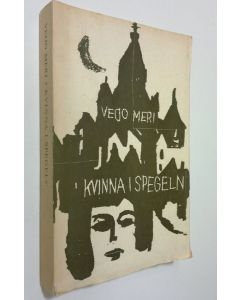 Kirjailijan Veijo Meri käytetty kirja Kvinna i spegeln (lukematon)