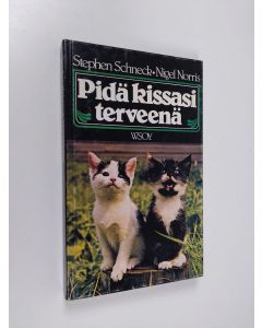 Kirjailijan Stephen Schneck käytetty kirja Pidä kissasi terveenä
