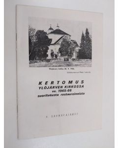 Kirjailijan Yrjö Säynäväjärvi käytetty teos Kertomus Ylöjärven kirkossa vv. 1965-66 suoritetusta restauroinnista