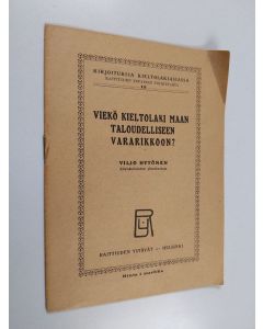 Kirjailijan Viljo Hytönen käytetty teos Viekö kieltolaki maan taloudelliseen vararikkoon?
