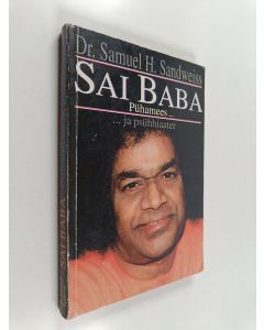 Kirjailijan Samuel H. Sandweiss & Vinayak Krishna Gokak käytetty kirja Sai Baba - pühamees ja psühhiaater