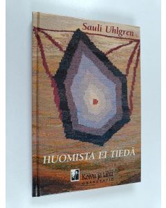 Kirjailijan Sauli Uhlgren käytetty kirja Huomista ei tiedä : novelleja