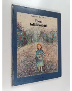 Kirjailijan Hans Christian Andersen & Bernadette käytetty kirja Pieni tulitikkutyttö