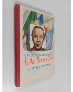 Kirjailijan Einar Rimmerfors käytetty kirja En fredens ambassadör : Folke Bernadotte
