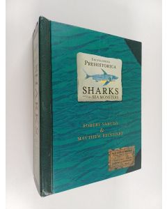 Kirjailijan Matthew Reinhart & Robert Sabuda käytetty kirja Encyclopedia Prehistorica : Sharks and Other Sea Monsters
