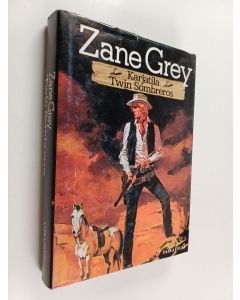 Kirjailijan Zane Grey käytetty kirja Karjatila Twin Sombreros