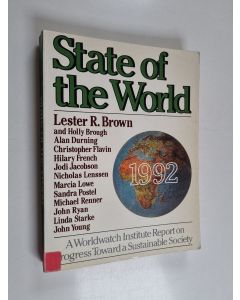 käytetty kirja State of the world 1992 : a Worldwatch Institute report on progress toward a sustainable society