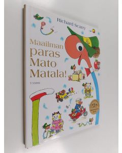 Kirjailijan Richard Scarry käytetty kirja Maailman paras Mato Matala!