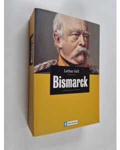 Kirjailijan Lothar Gall käytetty kirja Bismarck - der weisse Revolutionär