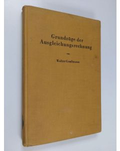 Kirjailijan Walter Grossmann käytetty kirja Grundzüge der Ausgleichungsrechnung nach der Methode der kleinsten Quadrate nebst Anwendungen in der Geodäsie