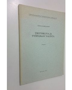 Kirjailijan Oiva Laaksonen käytetty kirja Yrityskuva ja työpaikan valinta