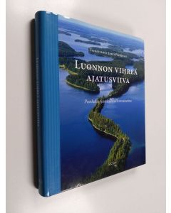 Tekijän Jyrki Paaskoski  käytetty kirja Luonnon vihreä ajatusviiva : Punkaharjun kansallismaisema