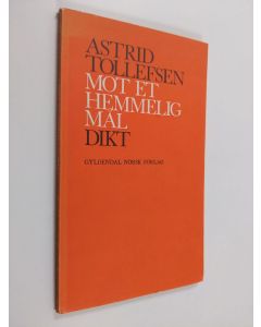 Kirjailijan Astrid Tollefsen käytetty kirja Mot et hemmelig mål - Dikt