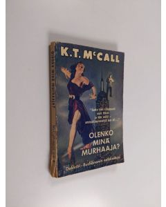 Kirjailijan K. T. McCall käytetty kirja Olenko minä murhaaja?