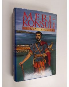 Kirjailijan Jukka M. Heikkilä käytetty kirja Merikonsuli