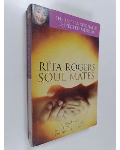 Kirjailijan Rita Rogers & Natasha Garnett käytetty kirja Soul Mates - A Spiritual Guide to Finding True Love
