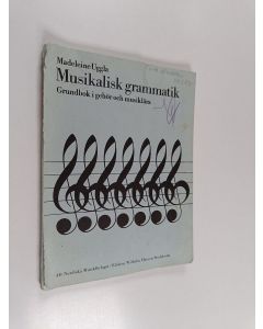 Kirjailijan Madeleine Uggla käytetty kirja Musikalisk Grammatik : Grundbok i gehör och musiklära