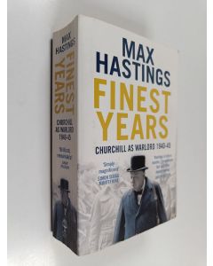 Kirjailijan Max Hastings käytetty kirja Finest years : Churchill as warlord