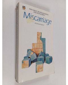 Kirjailijan Ann McPherson & Ann Oakley ym. käytetty kirja Miscarriage