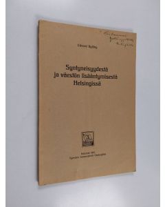 Kirjailijan Edward Gylling käytetty kirja Syntyneisyydestä ja väestön lisääntymisestä Helsingissä