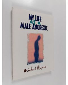 Kirjailijan Michael Krasnow käytetty kirja My Life as a Male Anorexic