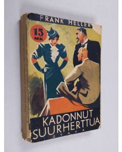 Kirjailijan Frank Heller käytetty kirja Kadonnut suurherttua : seikkailuromaani