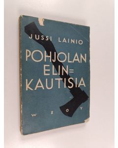 Kirjailijan Jussi Lainio käytetty kirja Pohjolan elinkautisia : novelleja
