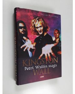 Kirjailijan Viljami Puustinen käytetty kirja Kingston Wall : Petri Wallin saaga