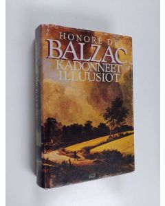 Kirjailijan Honore de Balzac käytetty kirja Kadonneet illuusiot