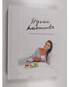 Kirjailijan Karita Tykkä käytetty kirja Hyvää huomenta : raakaruokaa ihaniin hetkiin