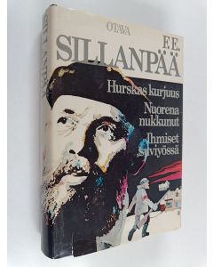 Kirjailijan F. E. Sillanpää käytetty kirja Hurskas kurjuus ; Nuorena nukkunut ; Ihmiset suviyössä
